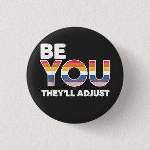 Be Yourself, They’ll Just Adjust Pride Month LGBTQ Button