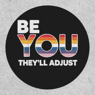 Be Yourself, They’ll Just Adjust Pride Month LGBTQ Patch
