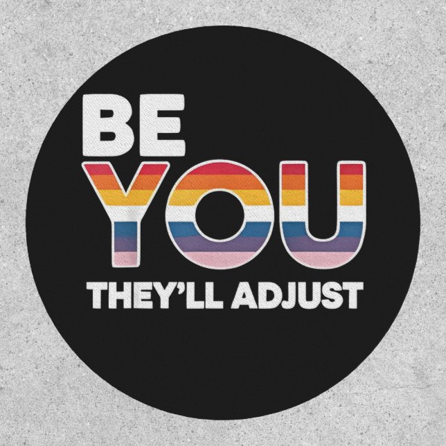 Be Yourself, They’ll Just Adjust Pride Month LGBTQ Patch (Front)