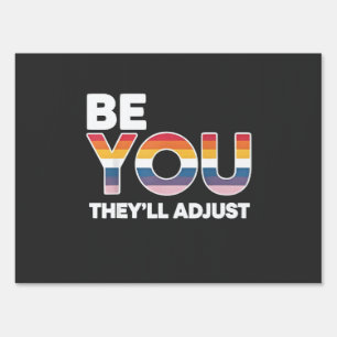 Be Yourself, They’ll Just Adjust Pride Month LGBTQ Sign