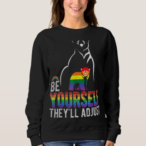 Be Yourself Theyll Adjust Lgbtq Rainbow Flag Gay  Sweatshirt