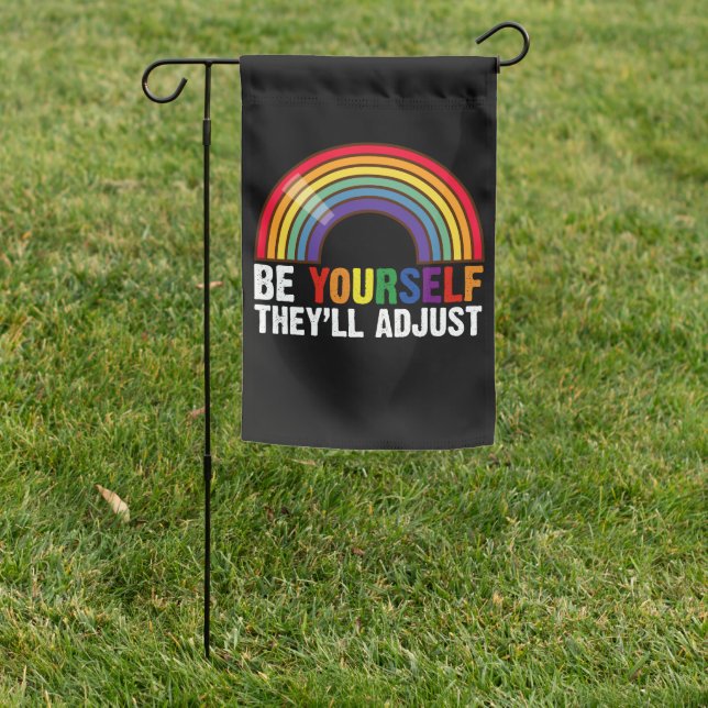 Be Yourself They'll Adjust LGBTQ Rainbow Gay Pride Garden Flag (In SItu)