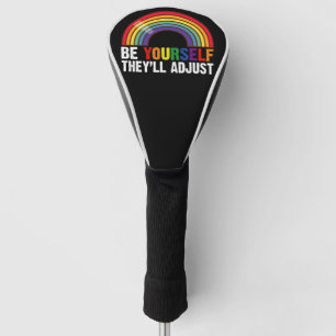 Be Yourself They'll Adjust LGBTQ Rainbow Gay Pride Golf Head Cover