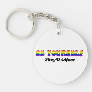 Be Yourself They'll Adjust Rainbow Flag Colors Keychain