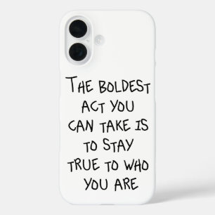 Be Yourself, Unapologetically iPhone 16 Case