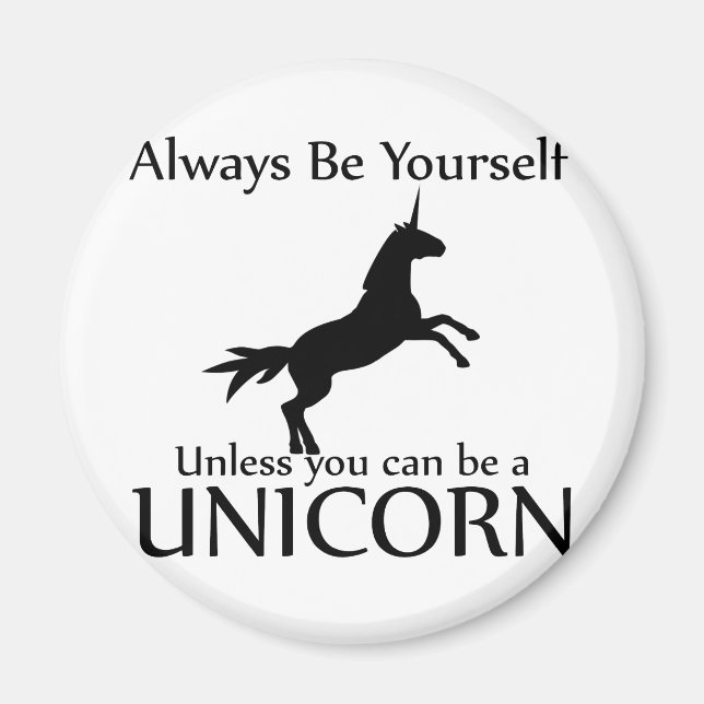 Be Yourself Unicorn Magnet (Front)