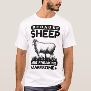 Beacause Sheep Are Freaking Awesome T-Shirt