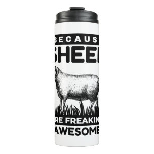 Beacause Sheep Are Freaking Awesome Thermal Tumbler