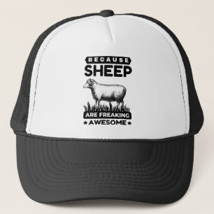 Beacause Sheep Are Freaking Awesome Trucker Hat
