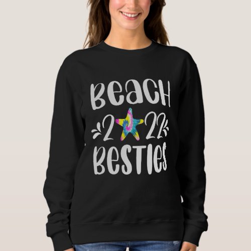 Beach 2022 Besties Beach Trip 2022 Vacation Bestie Sweatshirt