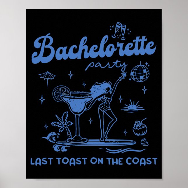 Beach Bachelorette Party Last Toast On The Coast T Poster (Front)