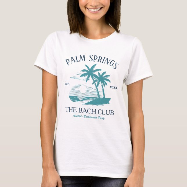 Beach Bachelorette Party Palm Springs Bach Club T-Shirt (Front)