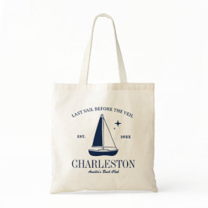 Beach Bachelorette Party Sailing Yacht Last Sail Tote Bag