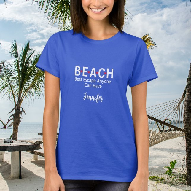 Beach Best Escape Anyone Can Have blue name T-Shirt (Creator Uploaded)