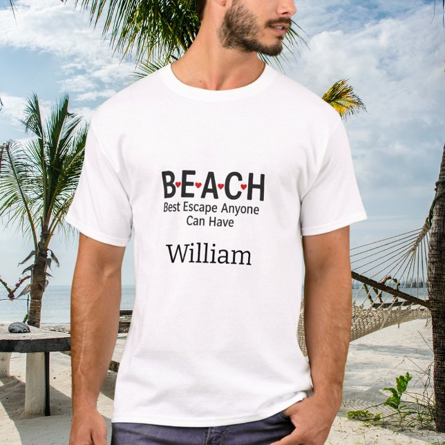 Beach Best Escape Anyone Can Have name T-Shirt (Creator Uploaded)
