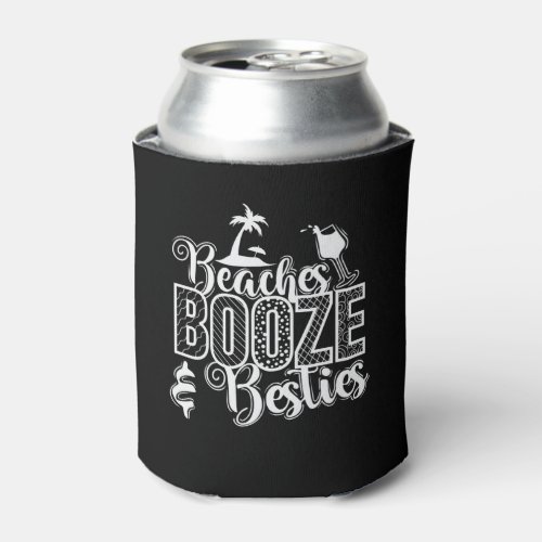 Beach Booze and Besties Urlaub Can Cooler