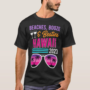 Beach Booze Besties Hawaii Vacation Spring Break T-Shirt