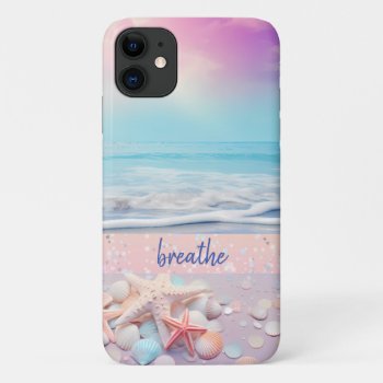Beach Breathe Affirmation Iphone 11 Case by QuoteLife at Zazzle