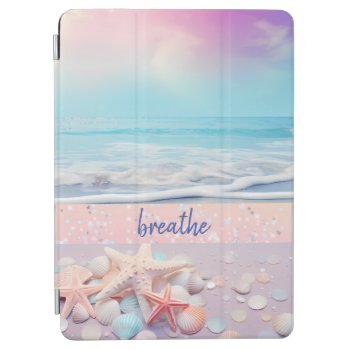 Beach Breathe Affirmation Ipad Air Cover by QuoteLife at Zazzle