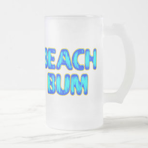 Beach Bum Funny Slogan in Blue Frosted Glass Beer Mug