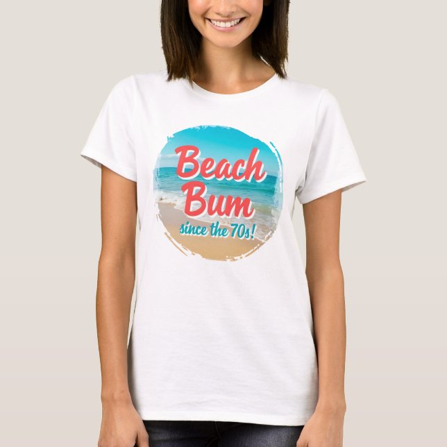 Beach Bum Since the 70s T-Shirt (Front)