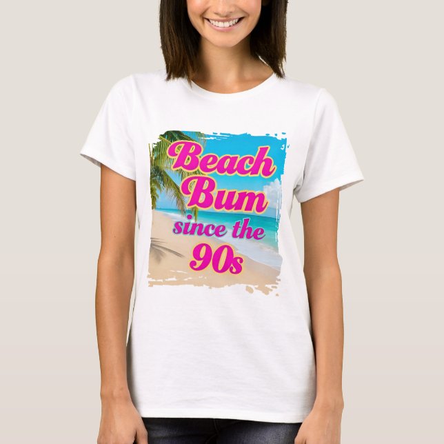 Beach Bum Since the 90s T-Shirt (Front)