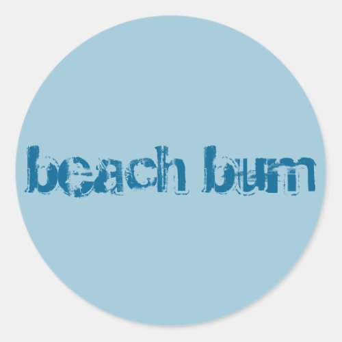 beach bum sticker round blue classic round sticker