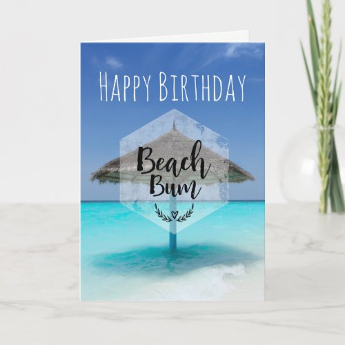 Beach Bum with Thatched Beach Umbrella Birthday Card
