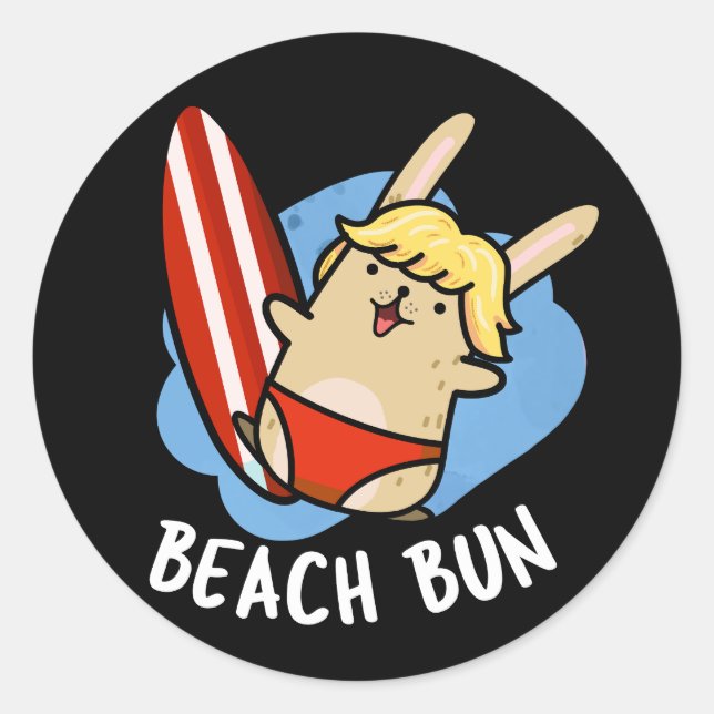 Beach Bun Funny Bunny Pun Dark BG Classic Round Sticker (Front)