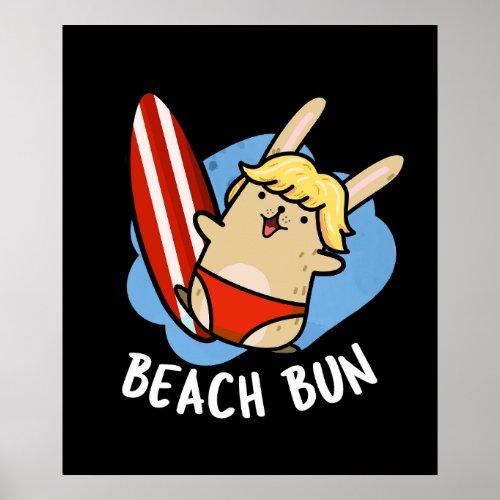 Beach Bun Funny Bunny Puns Dark BG Poster