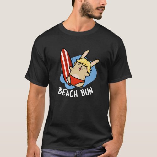 Beach Bun Funny Bunny Puns Dark BG T_Shirt