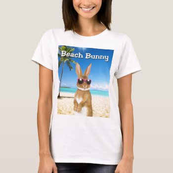Beach Bunny T-shirt by lamessegee at Zazzle