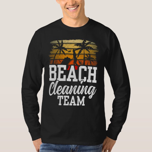 Beach Cleaning Team Beaches Clean Up Coast T-Shirt (Front)