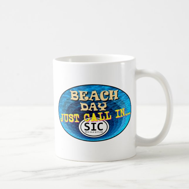 BEACH DAY CALL IN SIC2 COFFEE MUG (Right)