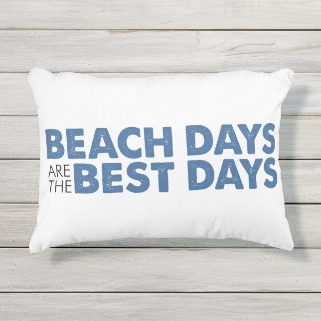 Beach Days Are The Best Days Outdoor Pillow (Front)