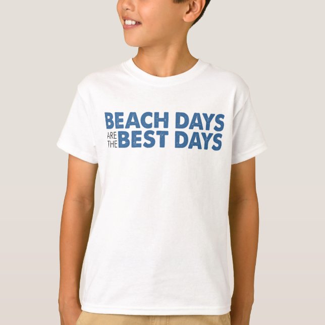 Beach Days Are The Best Days T-Shirt (Front)