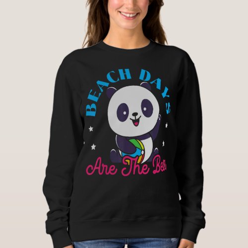 Beach Days Are The Best Inflatable Sphere Water Ba Sweatshirt