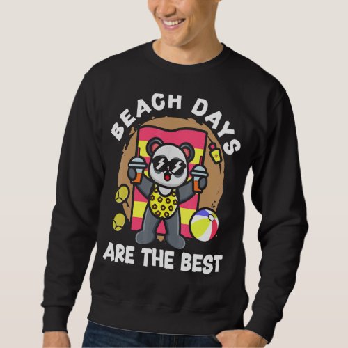 Beach Days Are The Best Inflatable Sphere Water Ba Sweatshirt