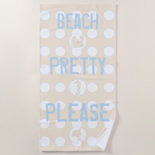 Beach Dolphin Crab Seahorse Beach Pretty Please Beach Towel