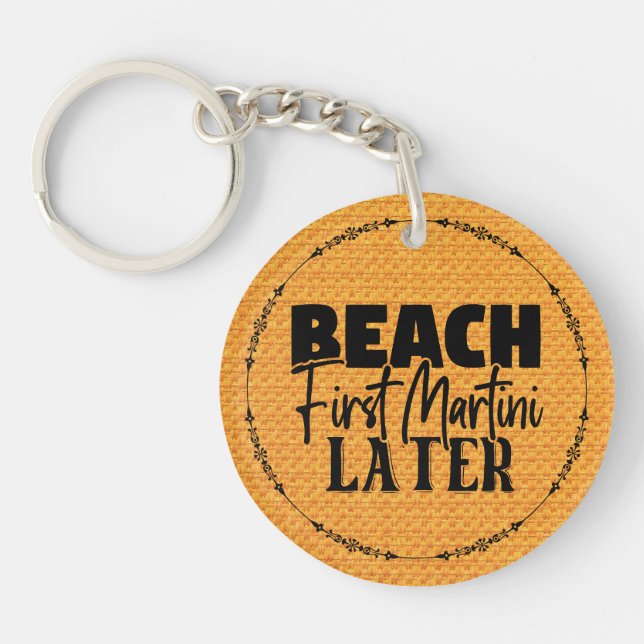 Beach First Martini Later-76545 Keychain (Front)