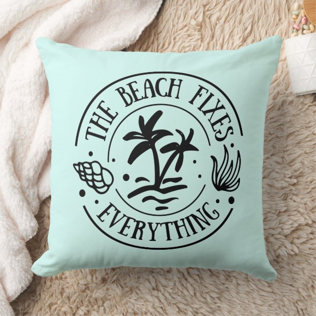 Beach Fixes Everything Throw Pillow (Blanket)