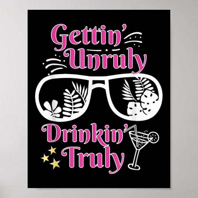 Beach Funny Summer Gettin Unruly Drinkin Truly Gra Poster (Front)