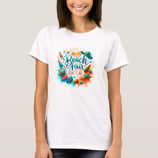 Beach Hair Don’t Care Shirt – Colorful Summer Vaca