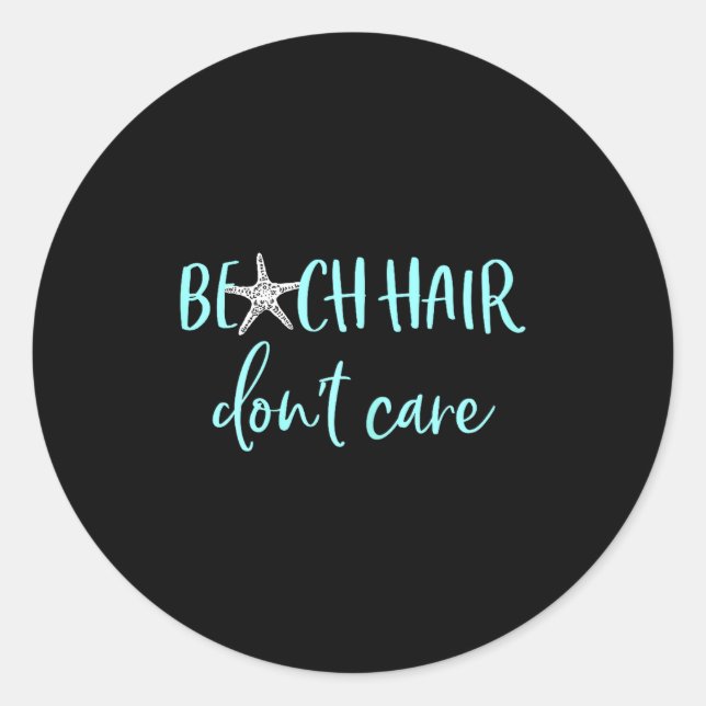 Beach Hair Don't Care - Cute Funny Summer Vacation Classic Round Sticker (Front)