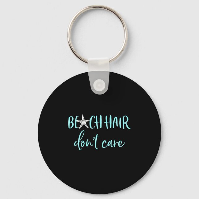 Beach Hair Don't Care - Cute Funny Summer Vacation Keychain (Front)