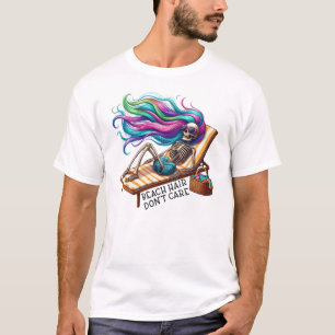 Beach Hair Don't Care - Skeleton T-Shirt