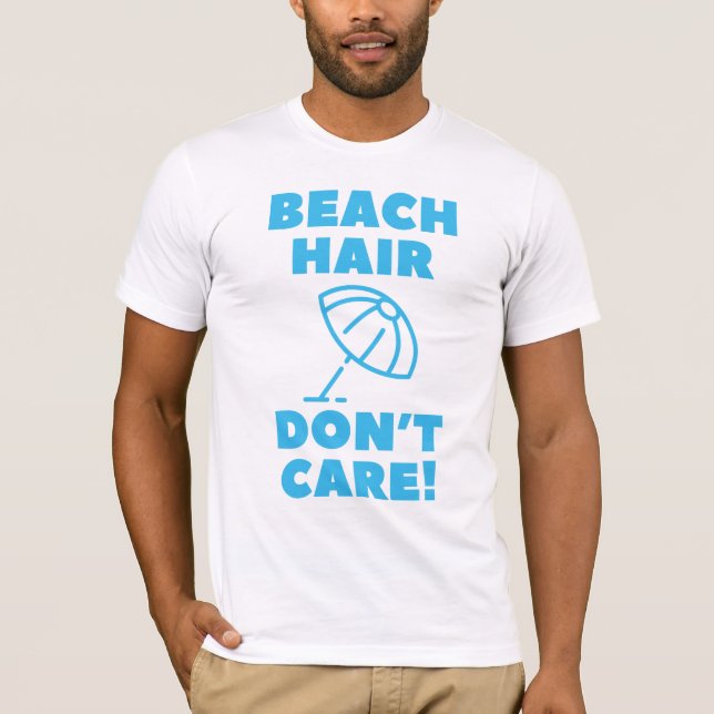 Beach Hair Don't Care! T-Shirt (Front)