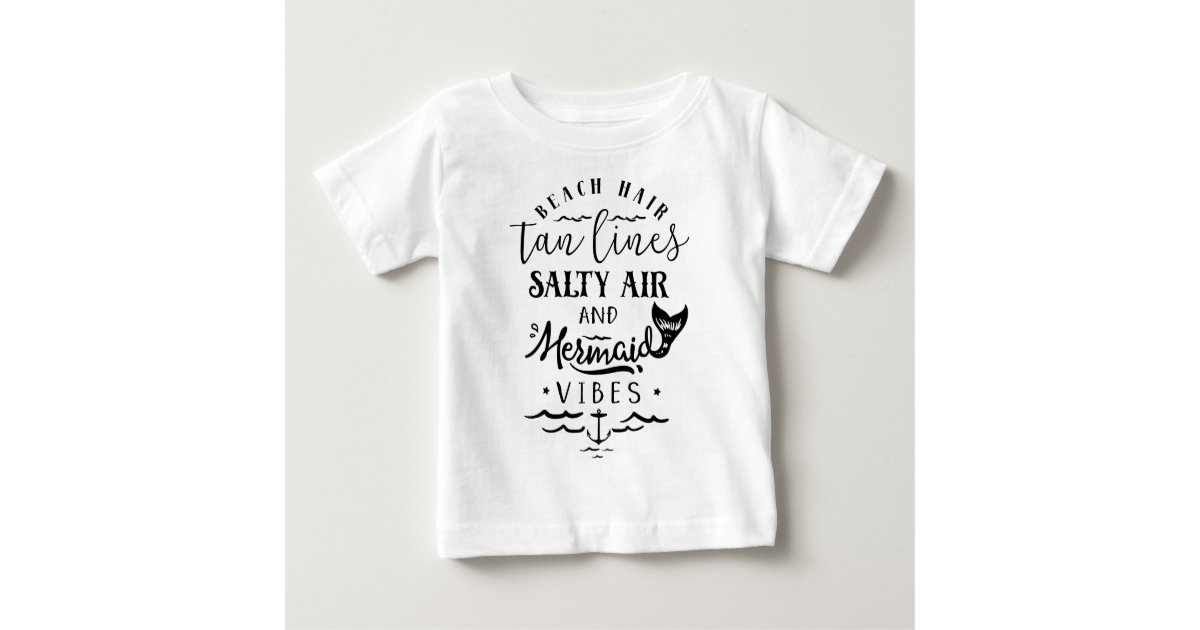 Download Beach Hair Tan Lines Salty Air Mermaid Vibes Baby T Shirt Zazzle Com