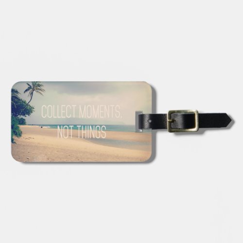 Beach Hawaii  Collect Moments Not Things Luggage Tag