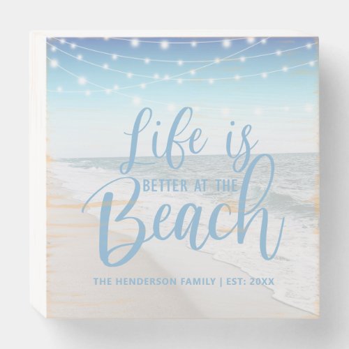 Beach House  Life Is Better At The Beach Wooden Box Sign